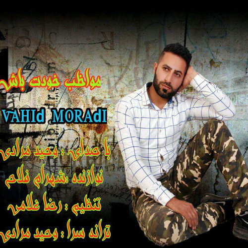 دانلود آهنگ وحید مرادی مواظب خودت باش